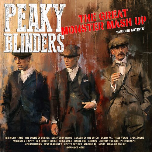 Peaky Blinders the Great Monster Mashup