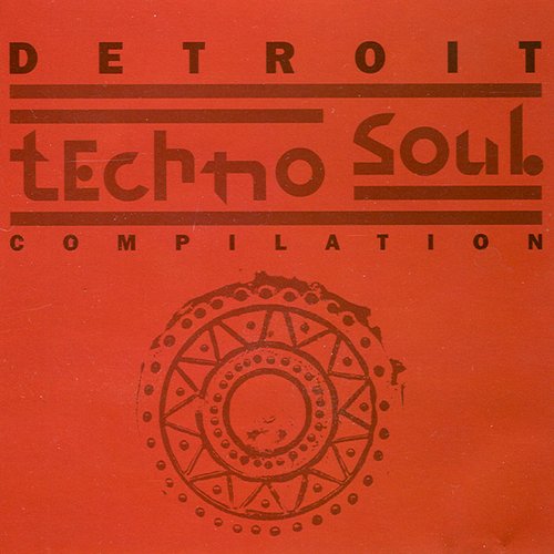 Detroit Techno Soul Compilation