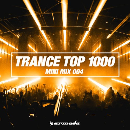 Trance Top 1000 (Mini Mix 004) - Armada Music