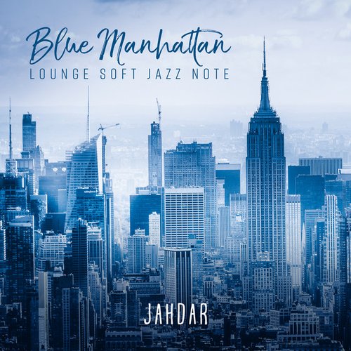 Blue Manhattan Lounge Soft Jazz Note