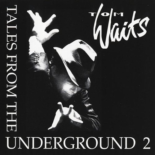 Tales From the Underground 2 — Tom Waits | Last.fm