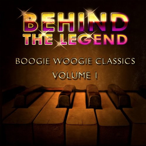 Behind The Legend Of Boogie Woogie Classics  Vol 1