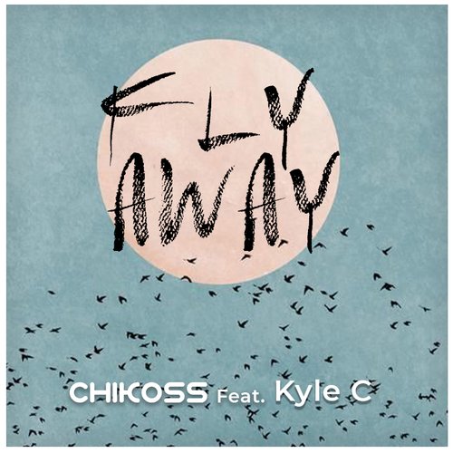 Fly Away (feat. Kyle C.) - Single