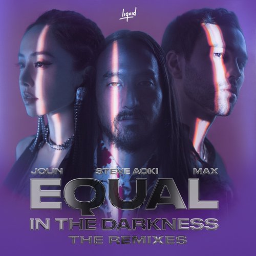 Equal in the Darkness (The Remixes) [feat. MAX] - Single