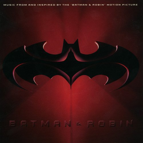 Batman & Robin: Music from and Inspired by the "Batman & Robin" Motion Picture