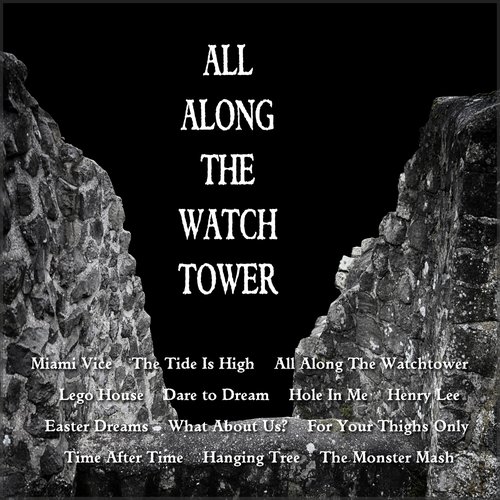 All Along The Watchtower