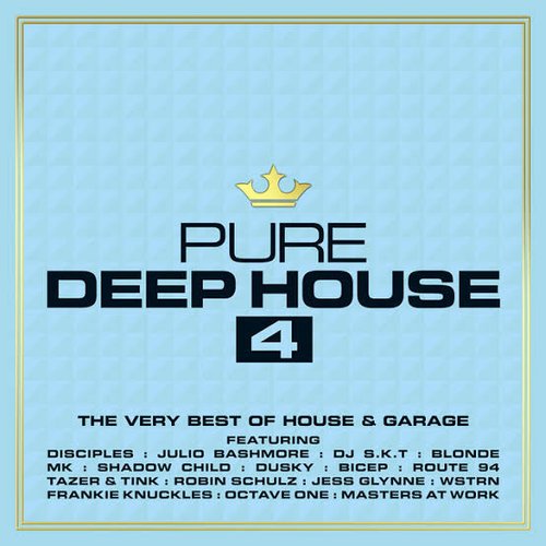 Pure Deep House 4 - The Very Best of House & Garage