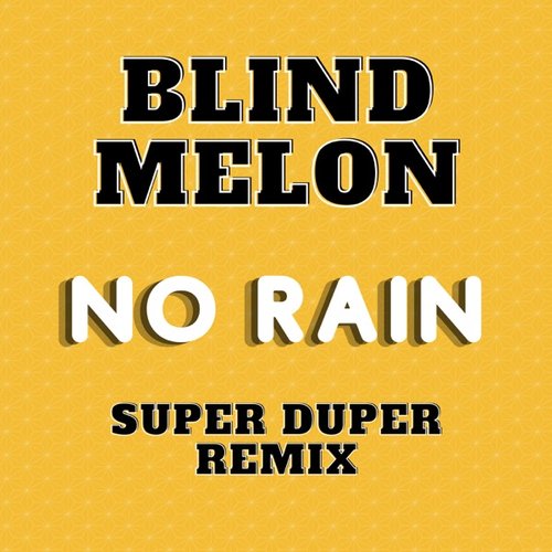 No Rain (Super Duper Remix) - Single