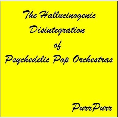 The Hallucinogenic Disintegration of Psychedelic Pop Orchestras