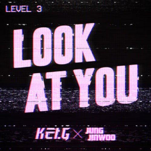 Look at You (feat. JinWoo Jung) [From Kei.G Lv.3]