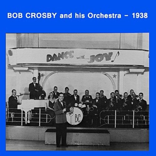 Bob Crosby And His Orchestra - 1938