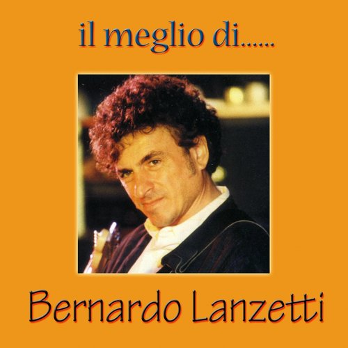 Il meglio di...Bernardo Lanzetti