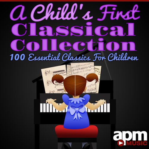 A Child's First Classical Collection - 100 Essential Classics For Children