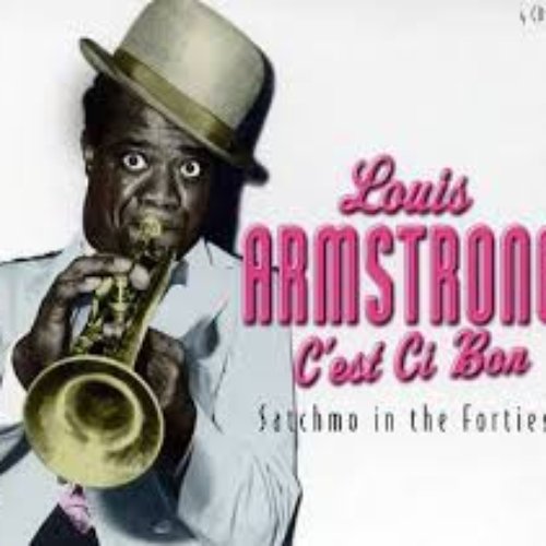 C'est Ci Bon: Satchmo in the Forties