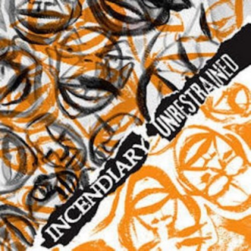 Incendiary & Unrestrained split 7"