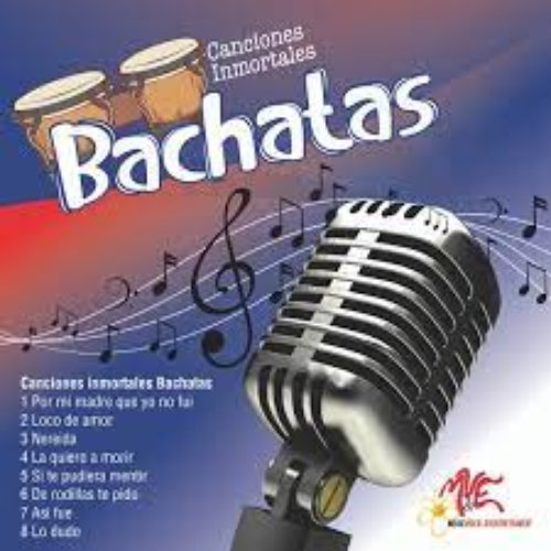 Canciones Inmortales Bachatas