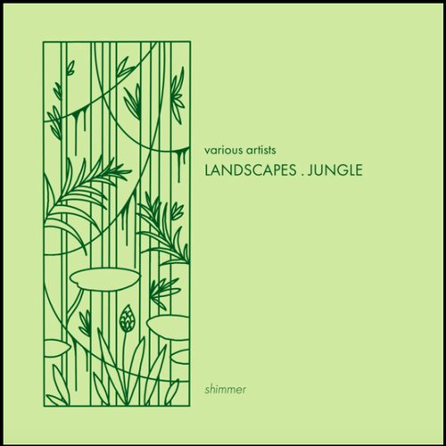 LANDSCAPES . JUNGLE . shimmer
