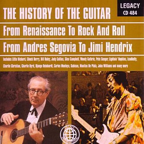 The History of the Guitar - From Renaissance To Rock and Roll, From Andres Segovia To Jimi Hendrix