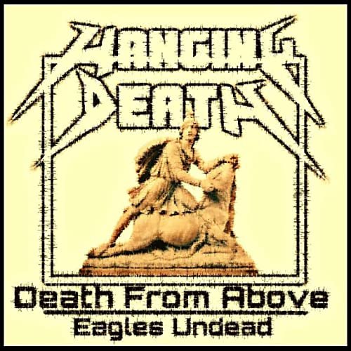 Death from Above / Eagles Undead