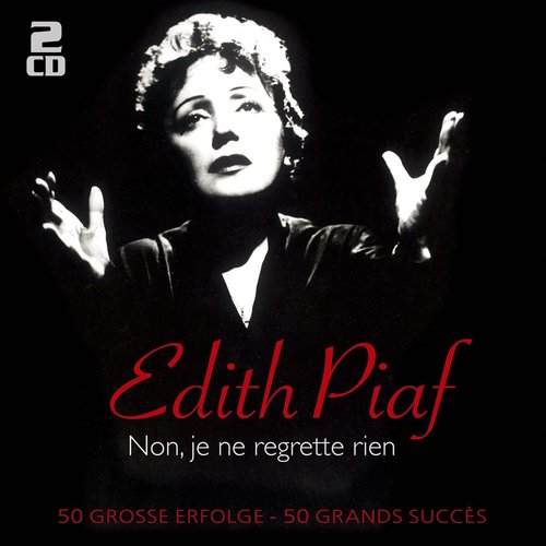 Les chansons de Edith Piaf: Non, je ne regrette rien