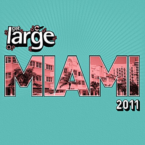 Get Large Miami 2011