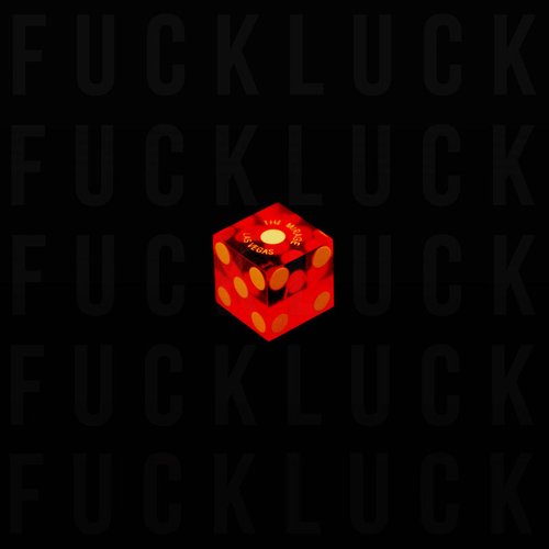 Fuck Luck