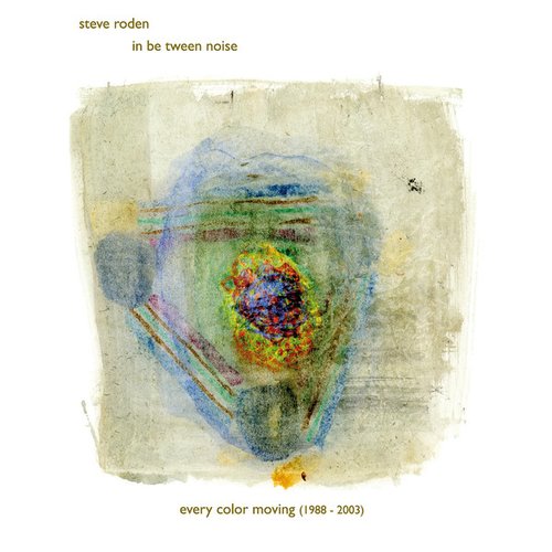 Every Color Moving (1988-2003)