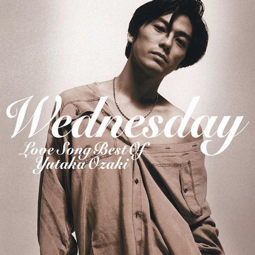 WEDNESDAY～LOVE SONG BEST OF YUTAKA OZAKI