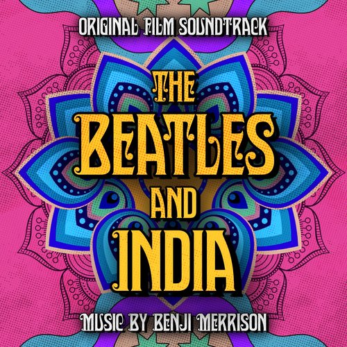 The Beatles And India (Original Film Soundtrack)