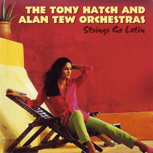 The Tony Hatch And Alan Tew Orchestras: Strings Go Latin