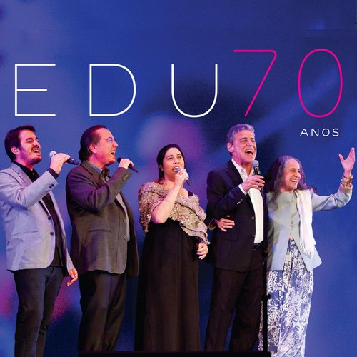 Edu 70 Anos (Ao Vivo)