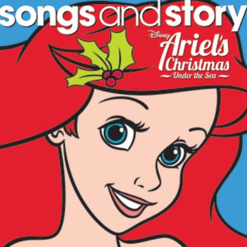 Songs and Story: Ariel's Christmas Under the Sea