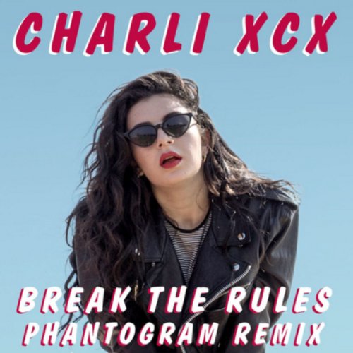 Break The Rules (Phantogram Remix)