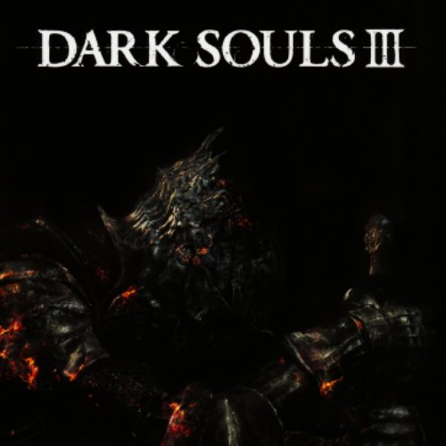 DARK SOULS III ORIGINAL SOUNDTRACK