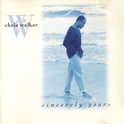 Chris Walker: Sincerely Yours: CD Chris Walker: Sincerely Yours: CD