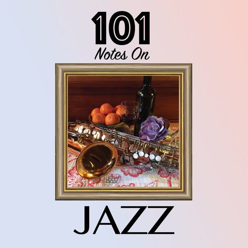 101 Notes On Jazz