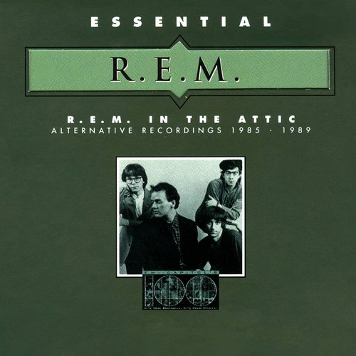 R.E.M. In The Attic (Alternative Recordings 1985 - 1989)