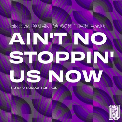 Ain't No Stoppin' Us Now (The Eric Kupper Remixes)