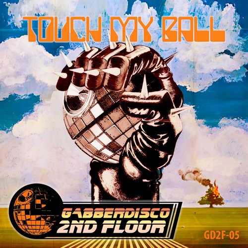 Gabberdisco 2nd Floor 05 - Touch My Ball