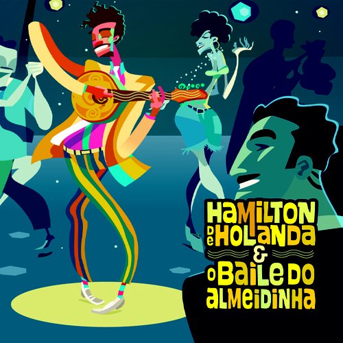 Hamilton de Holanda e o Baile do Almeidinha