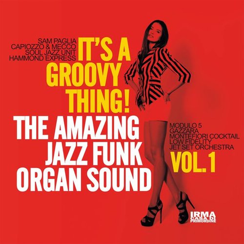 It's a Groovy Thing! Vol.1 (The Amazing Jazz Funk Organ Sound)