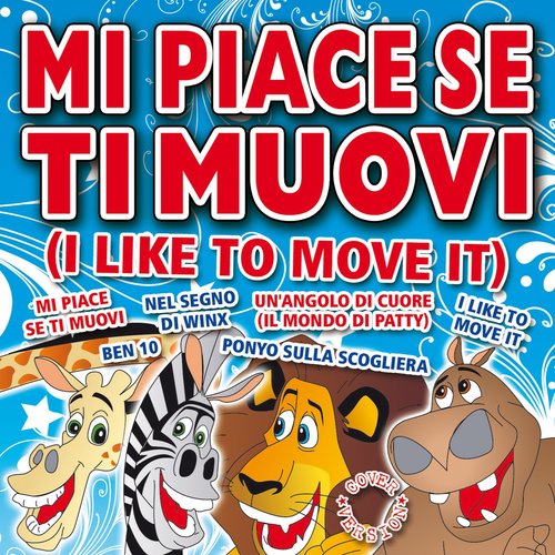 Mi piace se ti muovi (I like to move it)