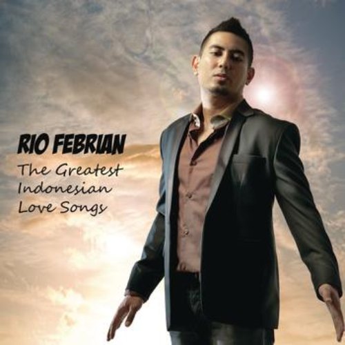 The Greatest Indonesian Love Songs Rio Febrian Last Fm