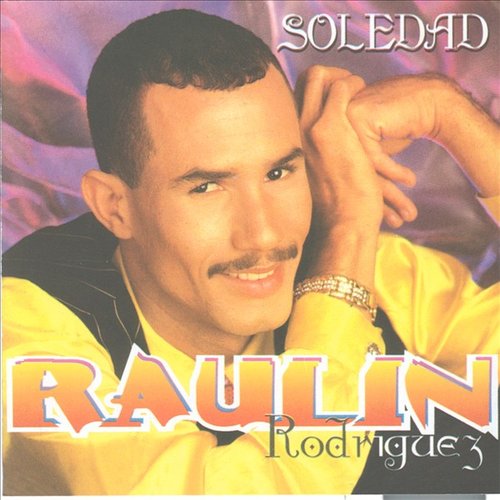 Soledad — Raulin Rodriguez | Last.fm