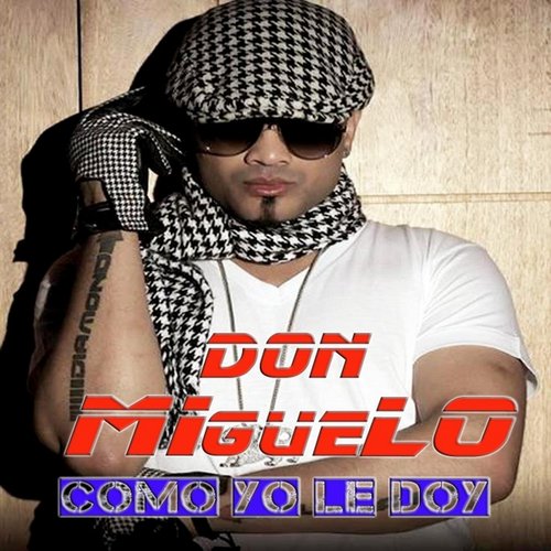 Como Yo Le Doy — Don Miguelo | Last.fm