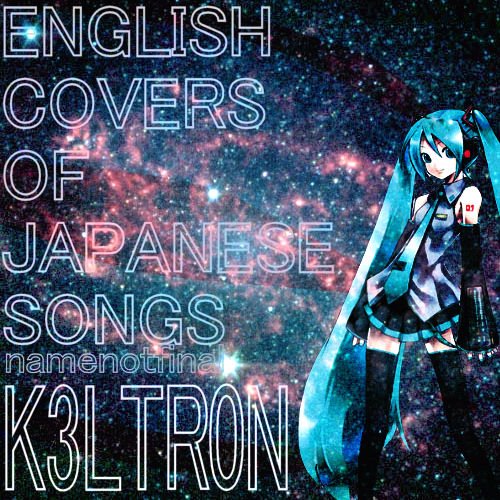 English Covers of Japanese Songs Name Not Final