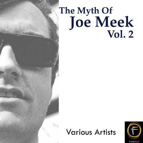 The Myth Of Joe Meek, Vol. 2