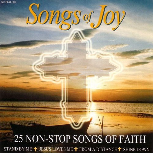 Songs Of Joy - 25 Non-Stop Songs Of Faith