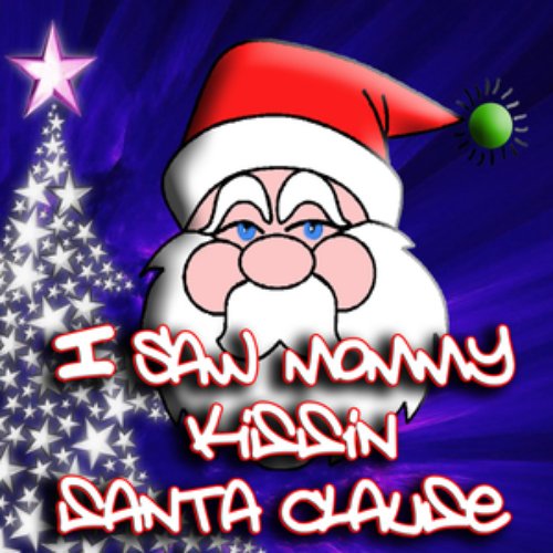 I Saw Mommy Kissin Santa Clause