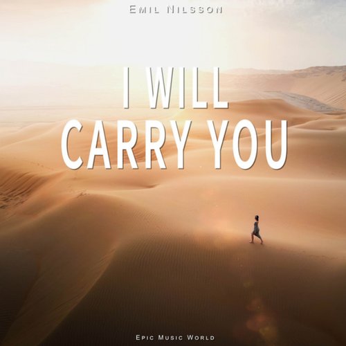 I Will Carry You